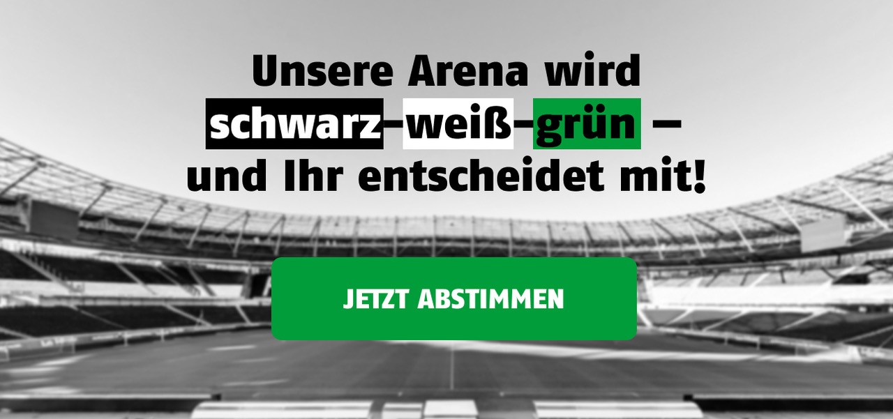 Grafik mit grauem Stadion im Hintergrund und Schriftzug "Unsere Arena wird schwarz-weiß-grün - und Ihr enstcheidet mit!"